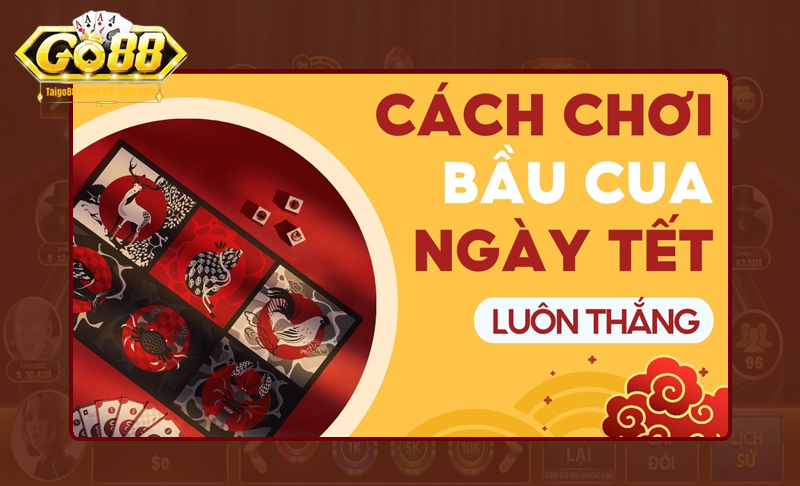 Nắm rõ chiến thuật chơi game Bầu Cua