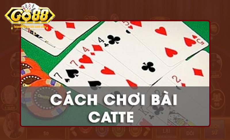 Nắm rõ cách chơi Catte Go88 hiệu quả