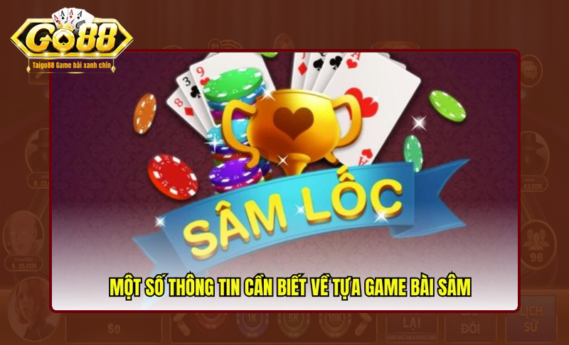 Hiểu đúng về game Sâm Go88 là gì